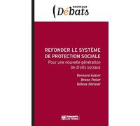 Refonder le système de protection sociale: Pour une nouvelle génération de droits sociaux