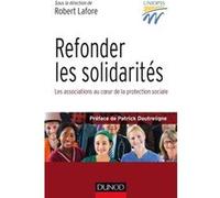 Refonder Les Solidarités - Les Associations Au Coeur De La Protection Sociale
