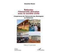 Refonder l'Université africaine avec la société civile L'expérience de l'Université des Montagnes au Cameroun - Anselme Nzoko - L'harmattan - broché - Etude