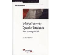Refonder L'université - Dynamiser La Recherche - Mieux Coopérer Pour Réussir