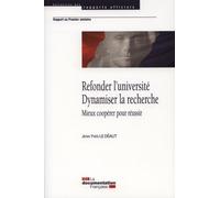 Refonder l'université - Dynamiser la recherche - Mieux coopérer pour réussir Mieux cooperer pour reussir - Jean-Yves Le Déaut - Documentation Francaise - broché - Essai