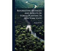 Reforesting Methods And Results Of Forest Planting In New York State