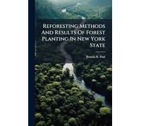Reforesting Methods And Results Of Forest Planting In New York State