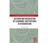 Reform And Regulation Of Economic Institutions In Afghanistan