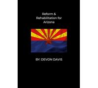 Reform and Rehabilitation for Arizona