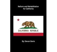 Reform and Rehabilitation for California