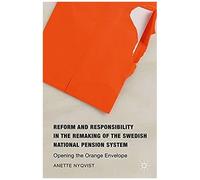 Reform And Responsibility In The Remaking Of The Swedish National Pension System