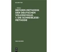 Reform-Methodik Der Deutschen Volksschule, 1. Die Schreiblese-Methode