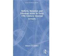 Reform, Notation And Ottoman Music In Early 19th Century Istanbul
