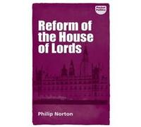 Reform of the House of Lords by Philip Norton Philip Norton, (Auteur)