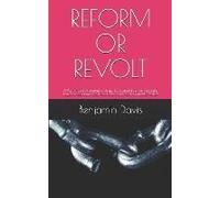 Reform Or Revolt: A Push To End Discrimination In Our Banks And Financial Institutions Based On Economic Class, Race, Sex Or For Being D