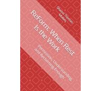 ReForm: When Rest Is the Work: Permission, Understanding, and Reclaiming Enough