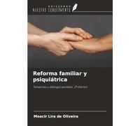 Reforma familiar y psiquiátrica: Tensiones y diálogos posibles. 2ª Edición