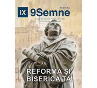 Reforma ¿I Biserica Ta (The Reformation And Your Church) 9marks Romanian Journal (9semne)