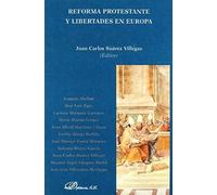 Reforma Protestante Y Libertades En Europa - [Livre en VO] Suárez Villegas Et Al , Juan Carlos (Auteur)