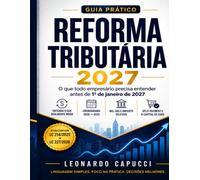 Reforma Tributária 2027: Como a nova tributação pode impactar o fluxo de caixa, o capital de giro e a operação da sua empresa