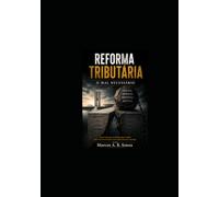 REFORMA TRIBUTÁRIA - O MAL NECESSÁRIO: REFORMA TRIBUTÁRIA
