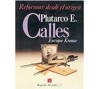 Reformar Desde El Origen. Plutarco Elias Calles, Tezontle Enrique Krauze (Auteur)