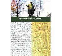 Reformation findet Stadt: Reformationszeit in St. Gallen - Krauer, Rezia