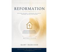 REFORMATION: Restoring the Bride, Reordering the Church, and Preparing the Way for the King