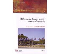 Réforme au Congo (RDC) Attentes et désillusions - Thédore Trefon - L'harmattan - broché - Essai
