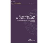 Réforme De L'école Ou Réformes À L'école ? - Le Curriculum De L'éducation De Base Au Sénégal : Un Diagnostic