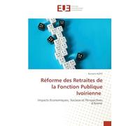 Réforme des Retraites de la Fonction Publique Ivoirienne: Impacts Economiques, Sociaux et Perspectives d'Avenir