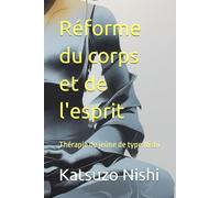 Réforme du corps et de l'esprit: Thérapie de jeûne de type Nishi