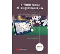 Reforme du droit de la regulation des jeux Jean-Baptiste Vila (Auteur), Sébastien Martin (Auteur), Aude Rouyere (Auteur)