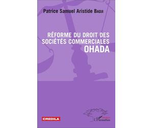 Réforme du droit des sociétés commerciales OHADA - Patrice Samuel Aristide Badji - L'harmattan - broché - Etude