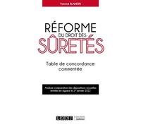 Réforme du droit des sûretés Table de concordance commentée - Analyse comparative des dispositions nouvelles entrées en vigueur le 1er janvier 2022 - Yannick Blandin - Lgdj - broché - Etude