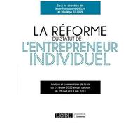 Réforme Du Statut De L'entrepreneur Individuel - Analyse Et Commentaires De La Loi Du 14 Février 2022 Et Des Décrets Du 28 Avril Et 14 Juin 2022