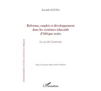Réforme, emploi et développement dans les systèmes éducatifs: Le cas du Cameroun