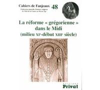 Reforme gregorienne dans le midi n48 Collectif (Auteur), Florian Mazel (Directeur éditorial), Michelle Fournié (Directeur éditorial), Daniel Le Blévec (Directeur éditorial)