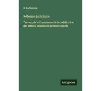 Réforme judiciaire: Travaux de la Commission de la codefication des statuts, examen du premier rapport