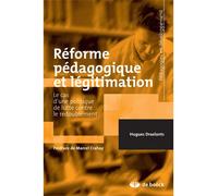 Réforme pédagogique et légitimation Le cas d'une politique de lutte contre le redoublement - Marcel Crahay - De Boeck Supérieur - broché - Essai