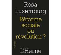 Reforme sociale ou revolution ? - LUXEMBOURG ROSA - L'herne - broché - Essai