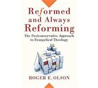 Reformed and Always Reforming, Acadia Studies in Bible and Theology Roger E. Olson (Auteur)