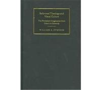 Reformed Theology and Visual Culture William A. Dyrness (Auteur)