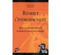 Reformer l intercommunalite Enjeux et controverses autour de la réforme des collectivités territoriales - Pur - Presses Universitaires Rennes - broché - Etude