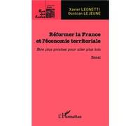 Réformer la France et l'économie territoriale – Être plus proches pour aller plus loin – L'Harmattan