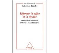 Réformer la police et la sécurité Sebastian Roché (Auteur)