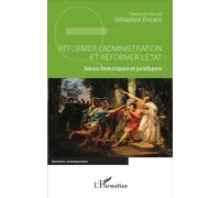 Réformer l'administration et réformer l'État Jalons historiques et juridiques - Sébastien Evrard - L'harmattan - broché - Etude