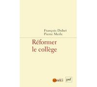 Réformer le collège - François Dubet - Puf - broché - Essai