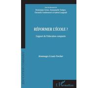 Réformer l'école ? – L'apport de l'éducation comparée, hommage à Louis Porcher – L'Harmattan