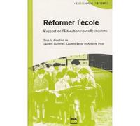 Reformer l'ecole - l'apport de l'education nouvelle L'apport de l'éducation nouvelle - Laurent Guttierez - Presses Universitaires Grenoble - broché - Etude