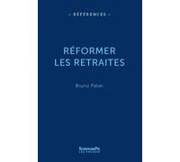 Réformer les retraites - Deuxième édition entièrement mise à - Bruno Palier - Presses De Sciences Po - broché - Etude