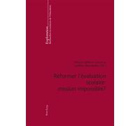 Réformer l'évaluation scolaire : mission impossible ? - Béatrice Gilliéron Giroud - Peter Lang - broché - Livre