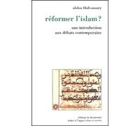 Réformer l'Islam ? - Une introduction aux débats contemporains