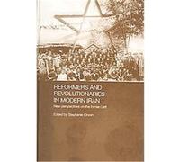 Reformers and Revolutionaries in Modern Iran, Routledgecurzon/Bips Persian Studies Series Stephanie Cronin (Auteur)
